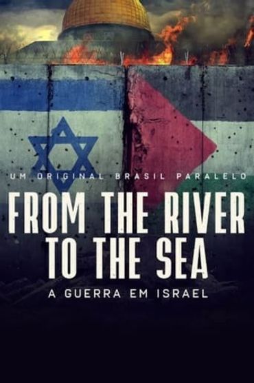 From the River to the Sea – Um Filme Sobre a Guerra em Israel