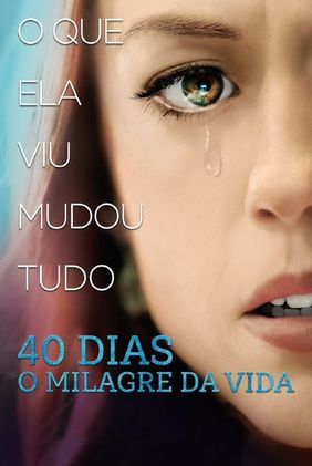 40 Dias - O Milagre da Vida